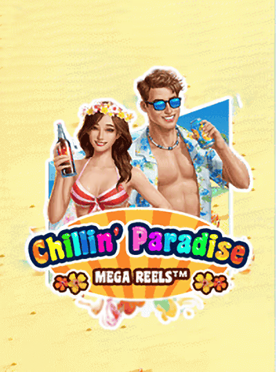 Chillin Paradise: Mega Reels